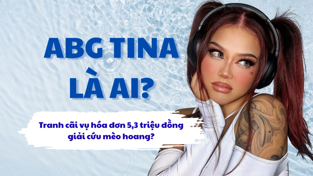 ABG Tina là ai?