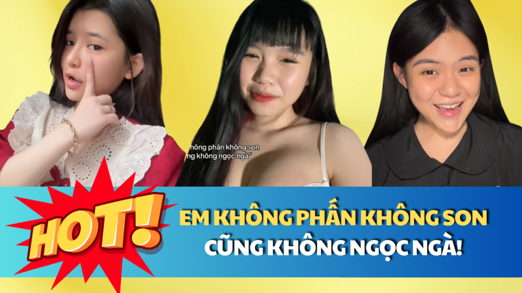 "Trend em không phấn không son cũng không ngọc ngà" gây bão MXH