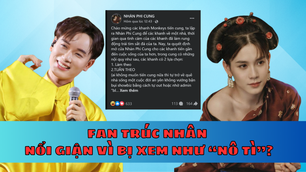 Nóng: Fan Trúc Nhân nổi giận vì bị xem như nô tì?