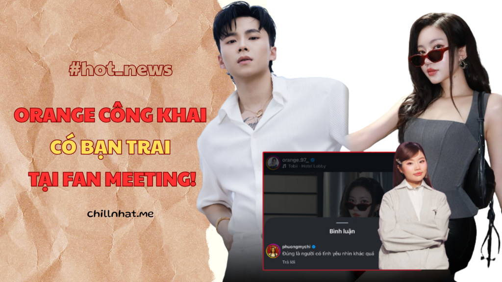 HOT ORANGE CÔNG KHAI CÓ BẠN TRAI TẠI FAN MEETING!