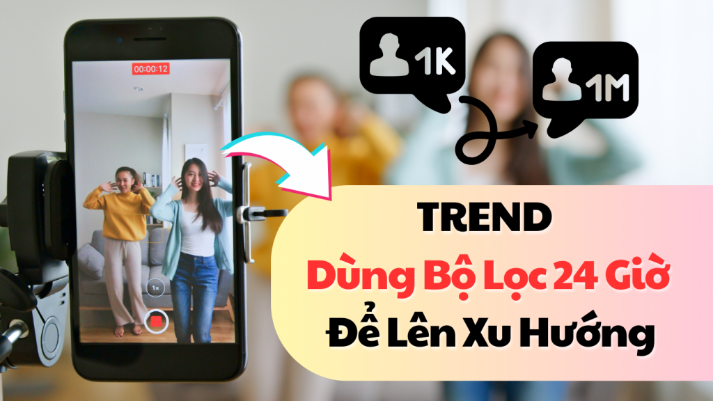 Dùng Bộ Lọc 24 Giờ Để Lên Xu Hướng