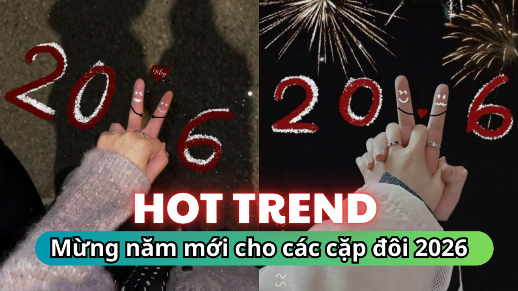 "Trend Mừng năm mới cho các cặp đôi 2026" khiến CĐM thích mê!